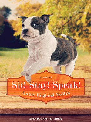 cover image of Sit! Stay! Speak!